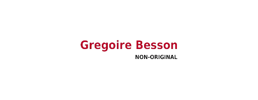Gregoire Besson - Non Original Gregoire Besson - Non Original